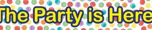 The Party is Here felirat 90 cm
